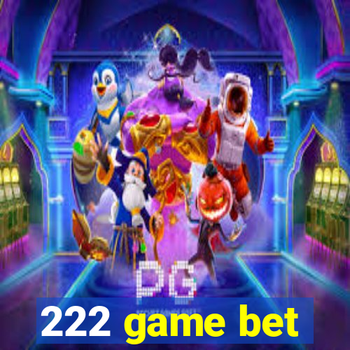 222 game bet